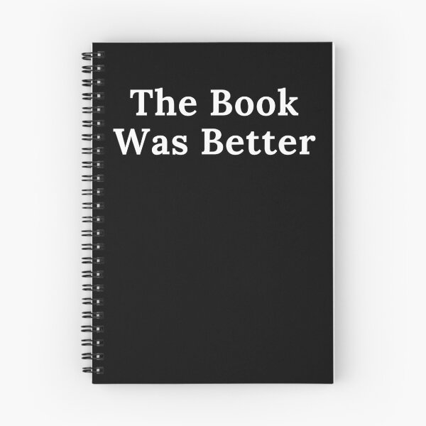 Item preview, The Book Was Better - Simple White Text designed and sold by TheKnightWriter.