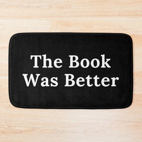 Item preview, The Book Was Better - Simple White Text designed and sold by TheKnightWriter.