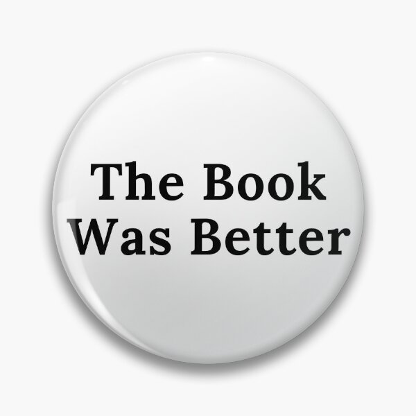 Item preview, The Book Was Better - Simple Black Text designed and sold by TheKnightWriter.