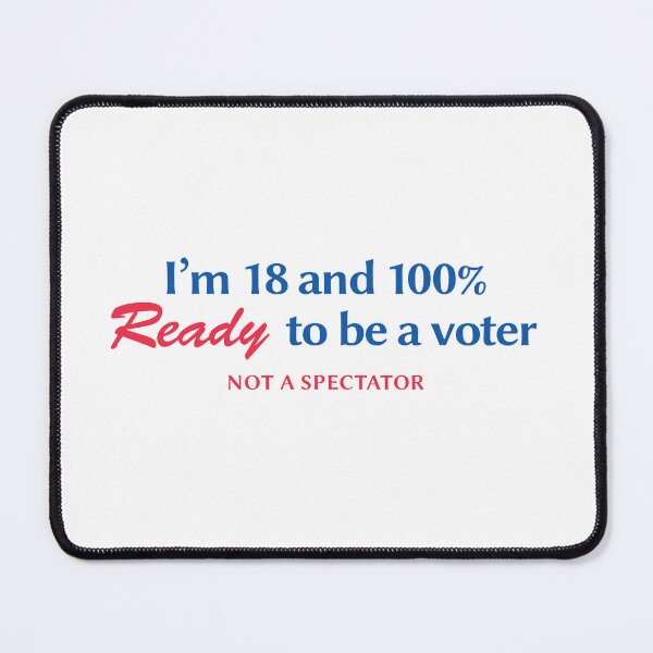 Item preview, 18 and Ready to Vote, First-Time Voter Quote designed and sold by Maria Garcia.