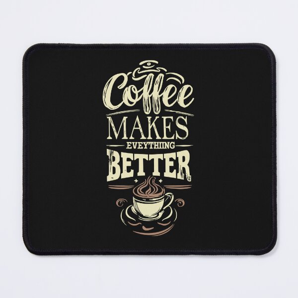 Item preview, Coffee Makes Everthing Better 3 designed and sold by Psycho-Crazy.