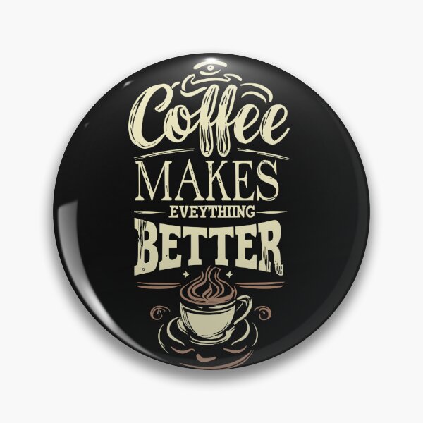 Item preview, Coffee Makes Everthing Better 3 designed and sold by Psycho-Crazy.