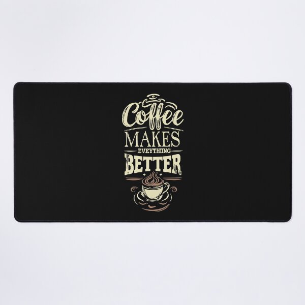 Item preview, Coffee Makes Everthing Better 3 designed and sold by Psycho-Crazy.