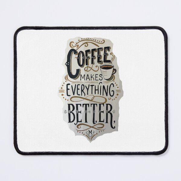 Item preview, Coffee Makes Everthing Better 4 designed and sold by Psycho-Crazy.