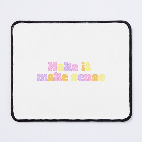 Item preview, Make it Make Sense designed and sold by roryejaymes.