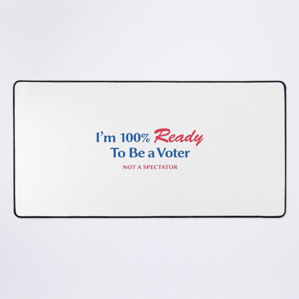 Item preview, 100% Ready To Be A Voter, Not A Spectator designed and sold by Maria Garcia.