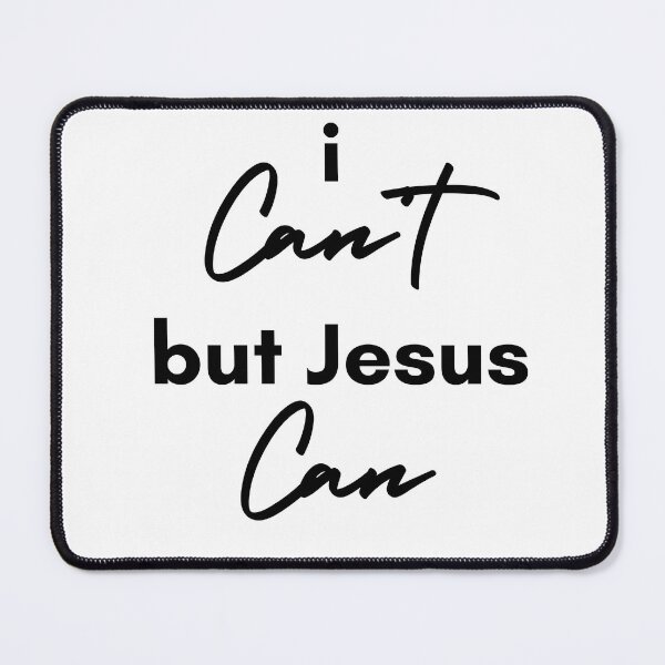 Item preview, I can’t but Jesus can designed and sold by seven11photos.