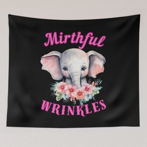 Item preview, Mirthful Wrinkles. elephant saying designed and sold by ElephantVibes.