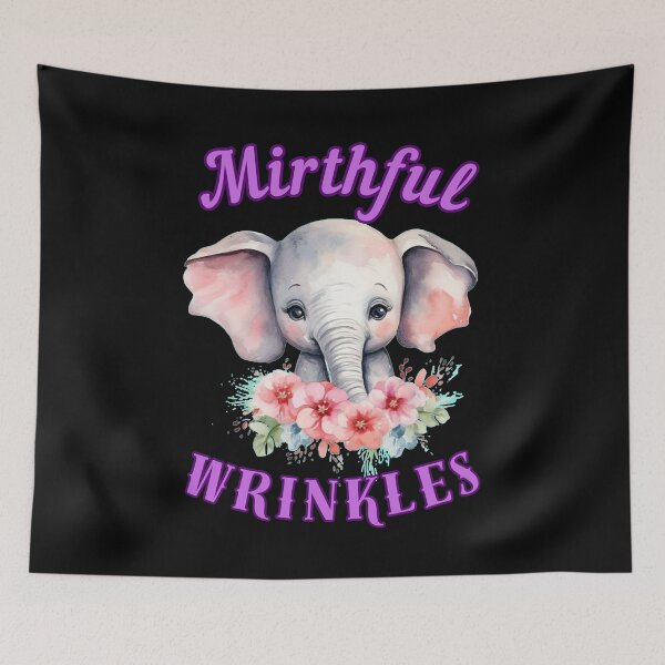 Item preview, Mirthful Wrinkles. elephant quote designed and sold by ElephantVibes.