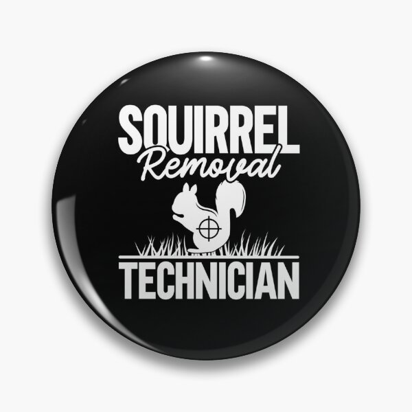Item preview, Squirrel Removal Technician Funny Squirrel Hunting.png designed and sold by taaddison50.