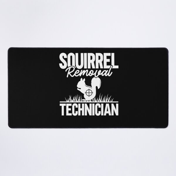 Item preview, Squirrel Removal Technician Funny Squirrel Hunting.png designed and sold by taaddison50.