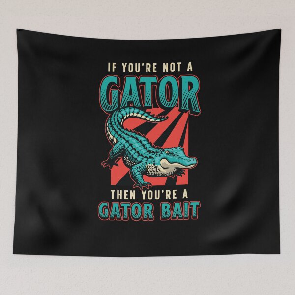 Item preview, If You're Not A Gator You're Gator Hunting Alligator Hunting designed and sold by taaddison50.