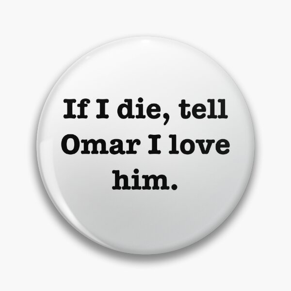 Item preview, Tell Omar I love him designed and sold by jodiedesigns36.
