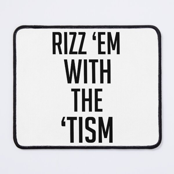 Item preview, Rizz 'Em with the "tism funny autism designed and sold by resindrop.
