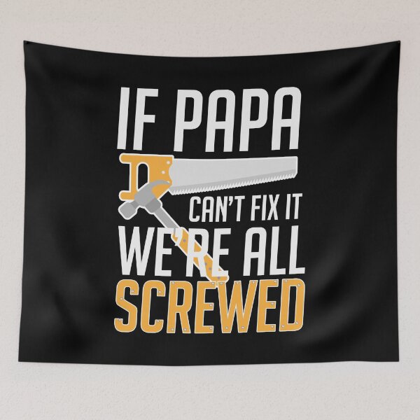Item preview, If Papa Can't Fix We Are All Screwed Fathers Day Gift Shirt designed and sold by Maindy.