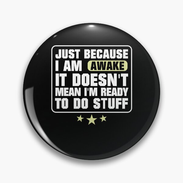 Item preview, Awake Doesn't Mean I'm Ready To Do Stuff designed and sold by ArabCorner.