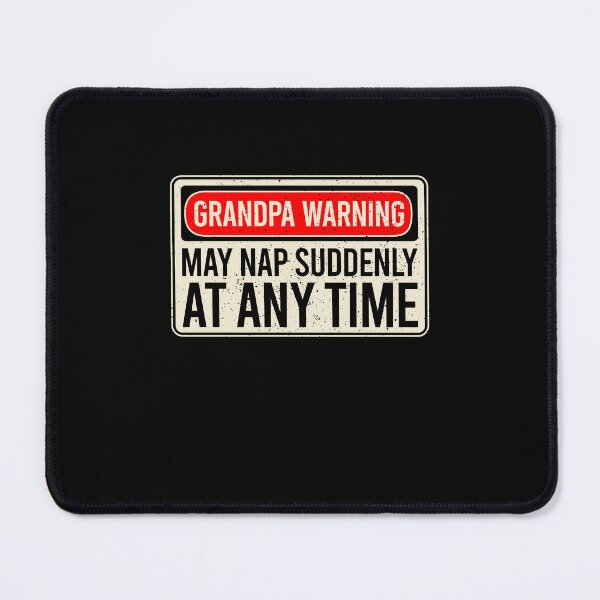 Item preview, Grandpa Warning Sign - May Nap Suddenly At Any Time designed and sold by ruinzahelva.