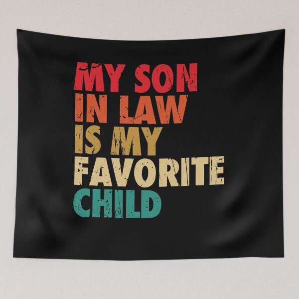 Item preview, My Son In Law Is My Favorite Child 2 designed and sold by ruinzahelva.