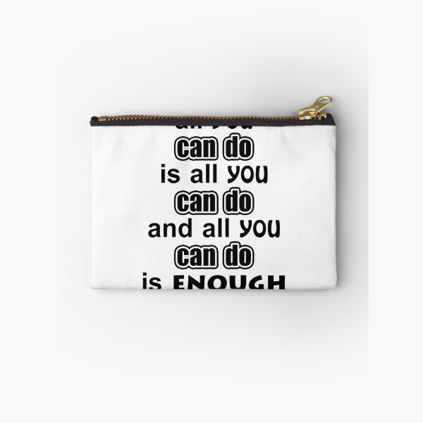 Item preview, All you can do is all you can do and all you can do is enough. designed and sold by JanderraDesigns.