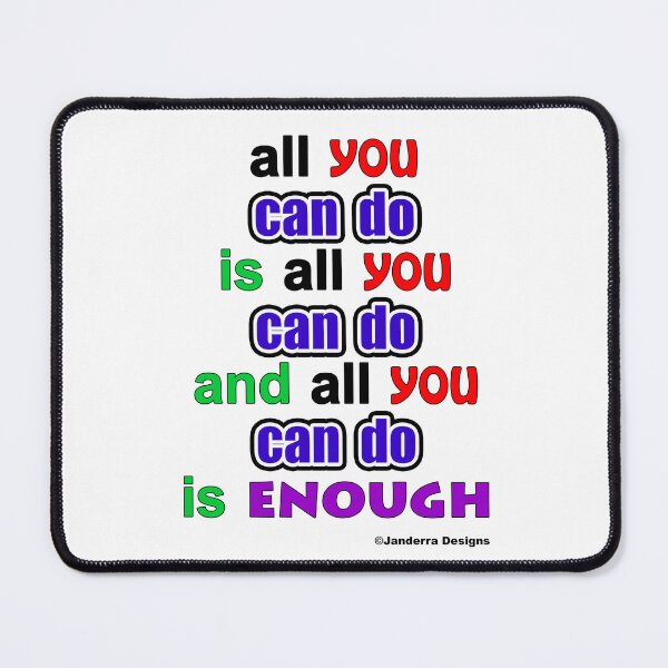 Item preview, All you can do is all you can do and all you can do is enough. Colour designed and sold by JanderraDesigns.