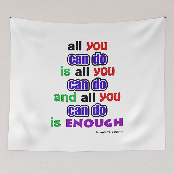 Item preview, All you can do is all you can do and all you can do is enough. Colour designed and sold by JanderraDesigns.
