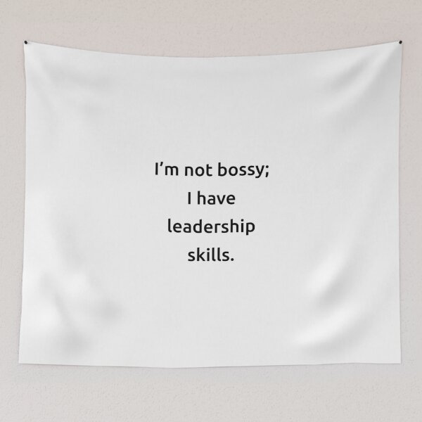 Item preview, I’m not bossy; I have leadership skills. designed and sold by IMCDT.