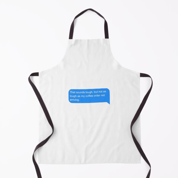 Item preview, That sounds tough, but not as tough as my coffee order not arriving designed and sold by Amidesigns24.