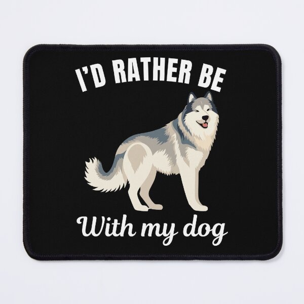 Item preview, I'd rather be with my dog, funny alaskan malamute breed owners or lovers saying  designed and sold by NBSStore.