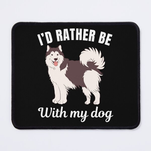 Item preview, I'd rather be with my dog, funny alaskan malamute breed owners or lovers saying designed and sold by NBSStore.