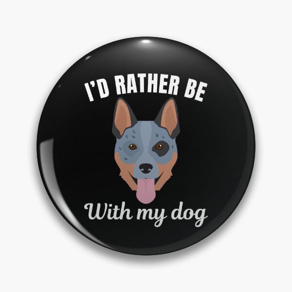 Artikelvorschau, Ich wäre lieber mit meinem Hund zusammen, sagen lustige Besitzer oder Liebhaber der Australian Cattle Dog-Zucht entworfen und verkauft von NBSStore.