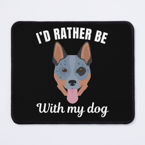Item preview, I'd rather be with my dog, funny Australian Cattle Dog breed owners or lovers saying designed and sold by NBSStore.