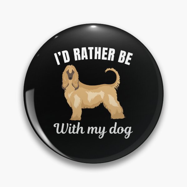 Item preview, I'd rather be with my dog, funny Afghan Hound breed owners or lovers saying  designed and sold by NBSStore.