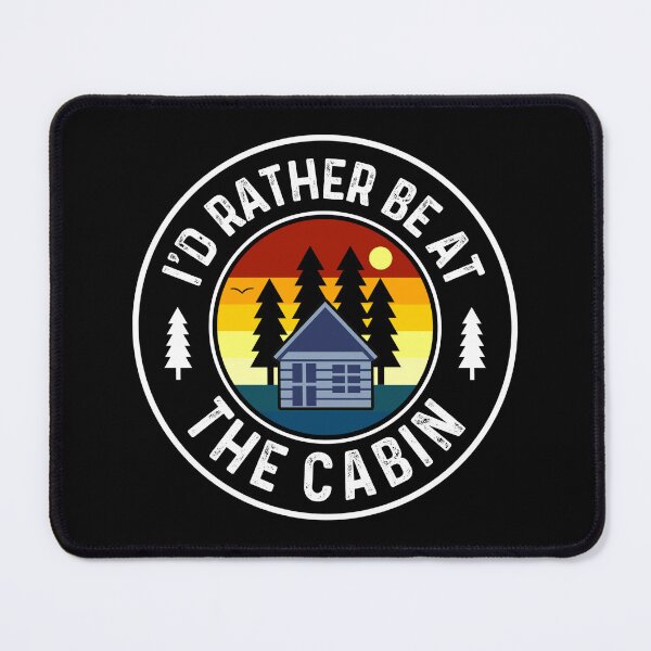 Item preview, I'd Rather Be At The Cabin - Outdoor Woods Forest Adventure  designed and sold by Sunserize Designs.