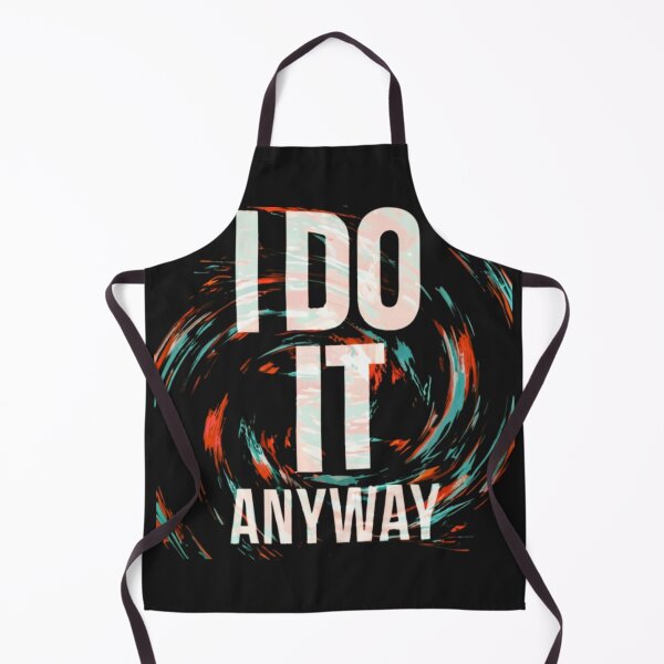 Item preview, I DO IT ANYWAY designed and sold by aipaint.