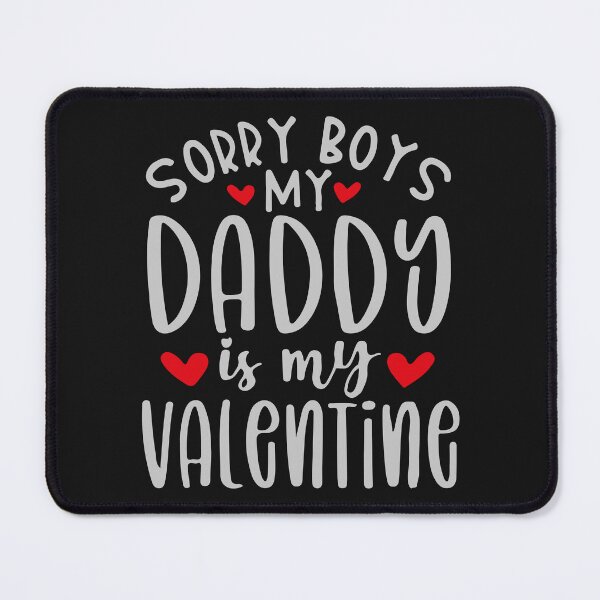 Item preview, SORRY Boys DADDY is My Valentine Kids designed and sold by Art-Essa.