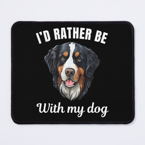 Item preview, I'd rather be with my dog, funny bernese mountain breed owners or lovers saying designed and sold by NBSStore.