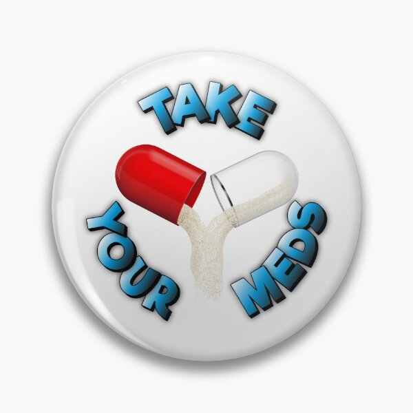 Item preview, Take Your Meds designed and sold by FYS-Arte-Style.