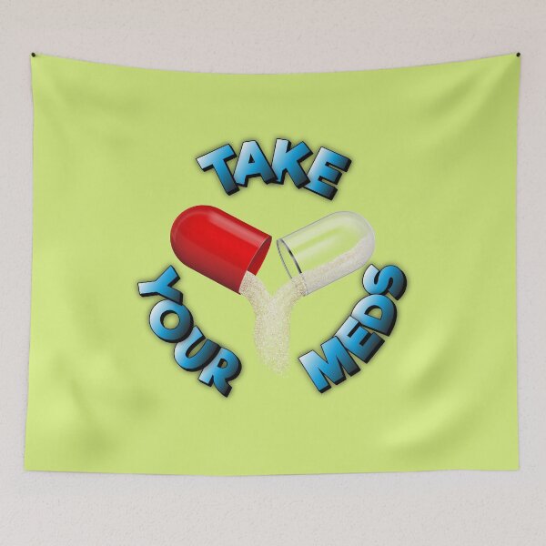 Item preview, Take Your Meds designed and sold by FYS-Arte-Style.