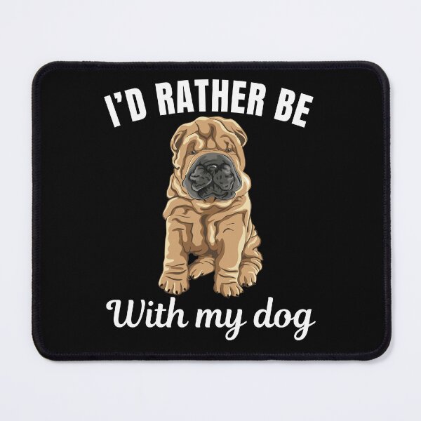 Item preview, I'd rather be with my dog, funny chinese shar pei breed owners or lovers saying  designed and sold by NBSStore.