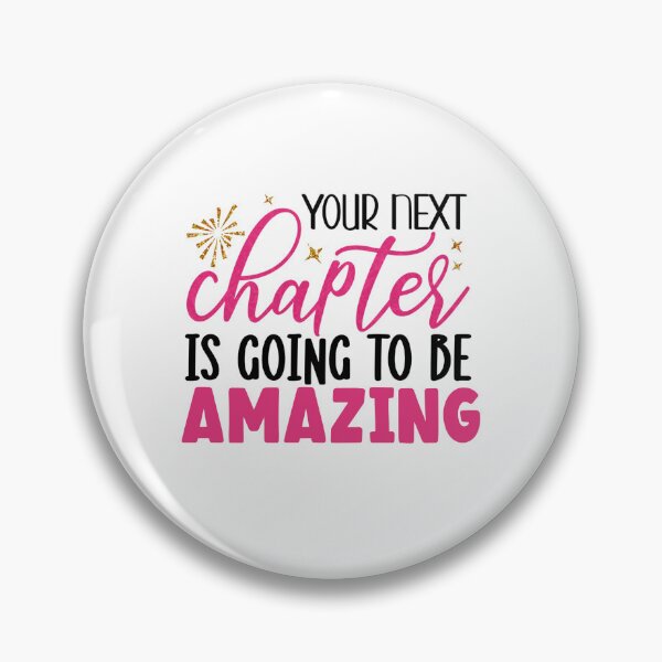Item preview, Your Next Chapter Is Going To Be Amazing designed and sold by tearracreative.