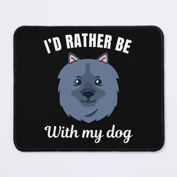 Item preview, I'd rather be with my dog, funny Keeshond breed owners or lovers saying  designed and sold by NBSStore.