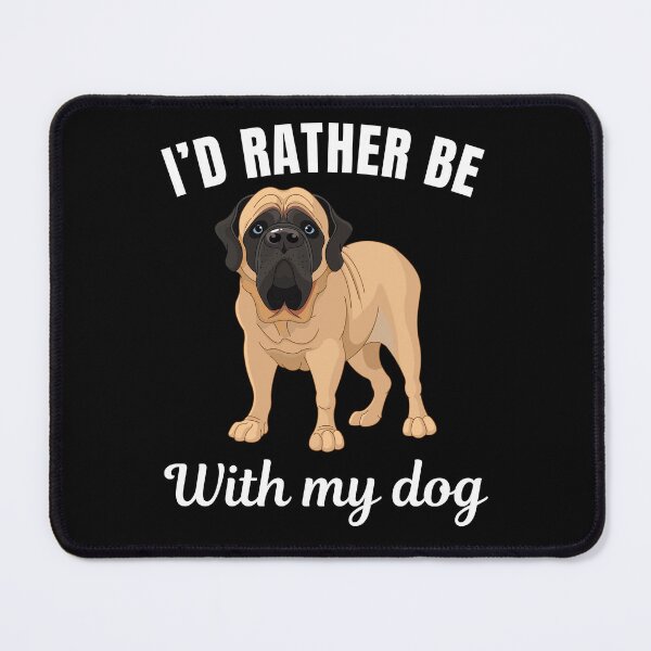 Item preview, I'd rather be with my dog, funny Mastiff breed owners or lovers saying designed and sold by NBSStore.