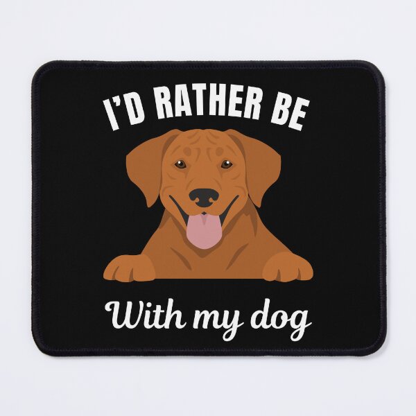 Item preview, I'd rather be with my dog, funny Ridgeback breed owners or lovers saying  designed and sold by NBSStore.