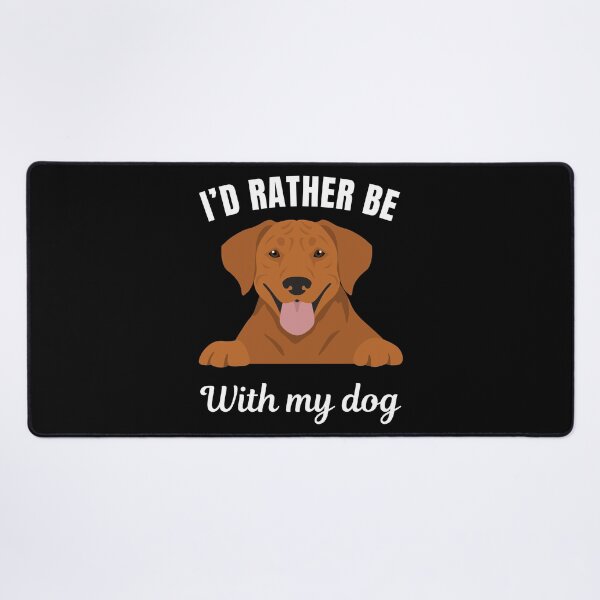 Item preview, I'd rather be with my dog, funny Ridgeback breed owners or lovers saying  designed and sold by NBSStore.