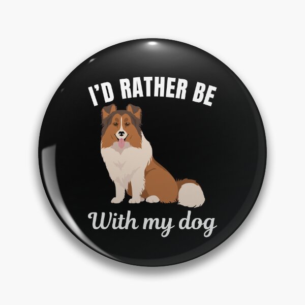 Item preview, I'd rather be with my dog, funny shetland sheepdog or sheltie breed owners or lovers saying  designed and sold by NBSStore.