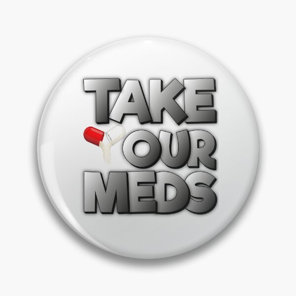 Item preview, Take Your Meds designed and sold by FYS-Arte-Style.
