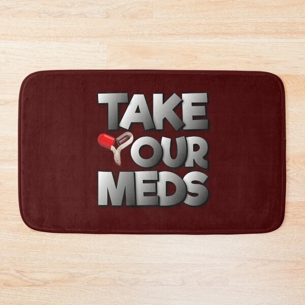 Item preview, Take Your Meds designed and sold by FYS-Arte-Style.