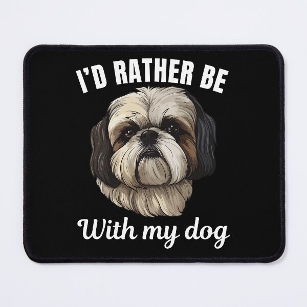 Item preview, I'd rather be with my dog, funny shih tzu breed owners or lovers saying designed and sold by NBSStore.
