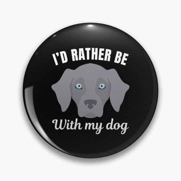 Item preview, I'd rather be with my dog, funny Weimaraner breed owners or lovers saying  designed and sold by NBSStore.