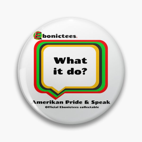 Item preview, What it do? Ebonictees ebonic phrase. designed and sold by Ebonictees.